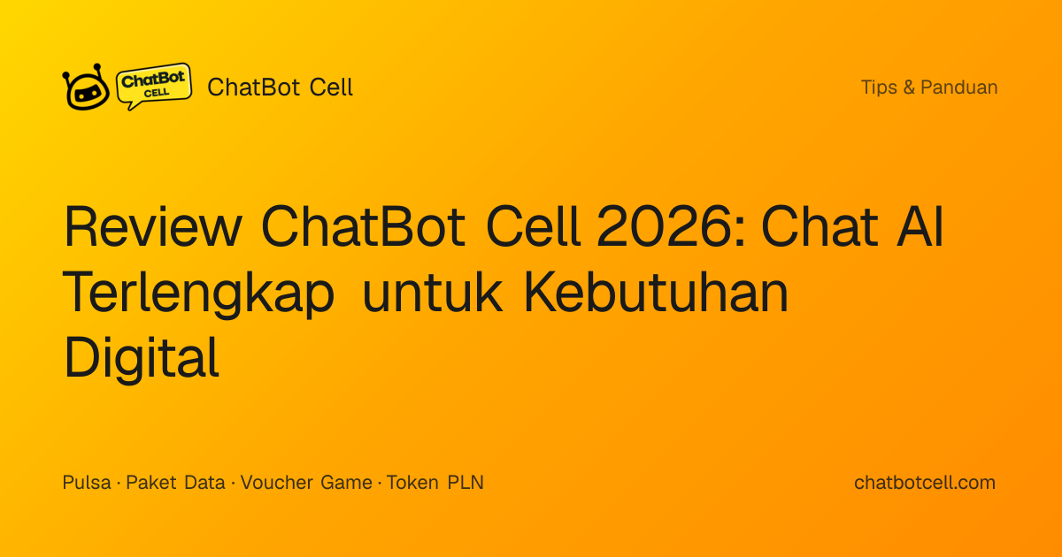 Review ChatBot Cell 2026: Chat AI Terlengkap untuk Semua Kebutuhan ...